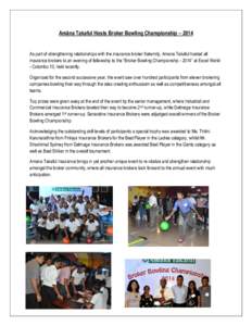 Amãna Takaful Hosts Broker Bowling Championship – 2014  As part of strengthening relationships with the insurance broker fraternity, Amana Takaful hosted all insurance brokers to an evening of fellowship to the “Bro