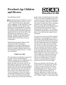 Preschool-Age Children and Divorce by Linda Ranson Jacobs of preschool-age children are wise to Parents seek help when there is a divorce. At this