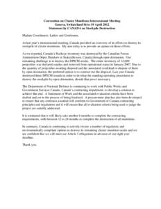 Convention on Cluster Munitions Intersessional Meeting Geneva, Switzerland 16 to 19 April 2012 Statement by CANADA on Stockpile Destruction Madam Coordinator, Ladies and Gentlemen, At last year’s intersessional meeting