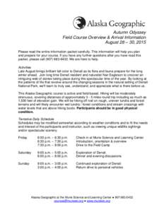 Autumn Odyssey Field Course Overview & Arrival Information August 28 – 30, 2015 Please read the entire information packet carefully. This information will help you plan and prepare for your course. If you have any furt