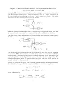 Digital IQ Reconstruction from a non-IQ Sampled Waveform Larry Doolittle, LBNL, November 2008 In a digital RF system, there are sound reasons for wanting to represent a waveform in the form of a complex vector (phasor), 