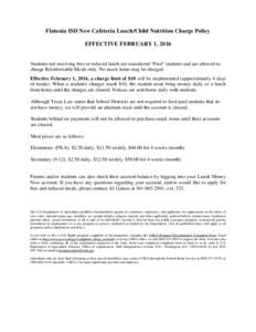 Flatonia ISD New Cafeteria Lunch/Child Nutrition Charge Policy EFFECTIVE FEBRUARY 1, 2016 Students not receiving free or reduced lunch are considered “Paid” students and are allowed to charge Reimbursable Meals only.