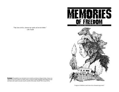 memories of freedom By the Western Wildlife Unit of the Animal Liberation Front “They have to kill us, because our spirits will not be broken.” – John Trudell