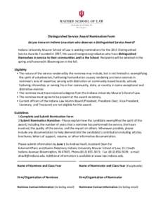 Distinguished Service Award Nomination Form Do you know an Indiana Law alum who deserves a Distinguished Service Award? Indiana University Maurer School of Law is seeking nominations for the 2015 Distinguished Service Aw