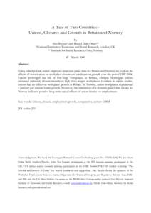 A Tale of Two Countries:– Unions, Closures and Growth in Britain and Norway By Alex Bryson* and Harald Dale-Olsen** *National Institute of Economic and Social Research, London, UK **Institute for Social Research, Oslo,