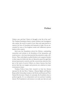 Preface  Voltaire once said that “Liberty of thought is the life of the soul.” The Trudeau Foundation fosters creative thinkers and investigators who explore the world in search of new ideas and opportunities to impr