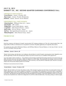 GCI - Q2 2012 GANNETT CO., INC. EARNINGS CONFERENCE CALL  JULY 16, 2012 GANNETT CO., INC. SECOND-QUARTER EARNINGS CONFERENCE CALL CORPORATE PARTICIPANTS Gracia Martore -- Gannett - President, CEO
