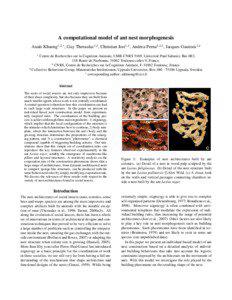 A computational model of ant nest morphogenesis Ana¨ıs Khuong1,2,∗ , Guy Theraulaz1,2 , Christian Jost1,2 , Andrea Perna1,2,3 , Jacques Gautrais1,2 1