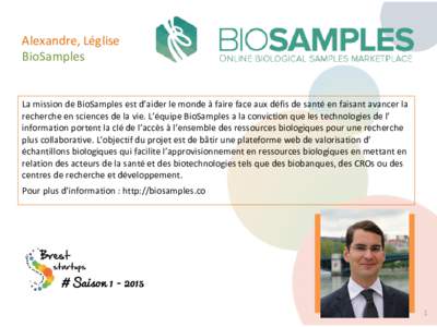 Alexandre, Léglise BioSamples La mission de BioSamples est d’aider le monde à faire face aux défis de santé en faisant avancer la recherche en sciences de la vie. L’équipe BioSamples a la conviction que les tech