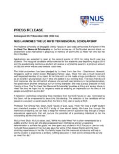    PRESS RELEASE Embargoed till 27 November[removed]hrs)  NUS LAUNCHES THE LO HWEI YEN MEMORIAL SCHOLARSHIP