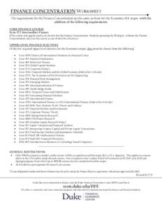 FINANCE CONCENTRATION WORKSHEET The requirements for the Finance Concentration are the same as those for the Economics B.S. major, with the addition of the following requirements: CORE FINANCE COURSE Econ 372: Intermedia