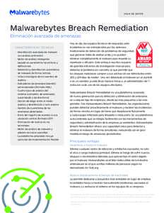 H OJA D E DATOS  Malwarebytes Breach Remediation Eliminación avanzada de amenazas CARACTERÍSTICAS TÉCNICAS •	 Desinfección avanzada de malware