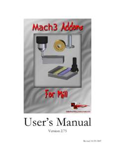 User’s Manual Version 2.75 Revised[removed] Mach3 Addons User Manual