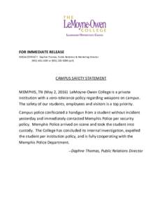 FOR IMMEDIATE RELEASE MEDIA CONTACT: Daphne Thomas, Public Relations & Marketing Directororcell) CAMPUS SAFETY STATEMENT MEMPHIS, TN (May 2, 2016) LeMoyne-Owen College is a private