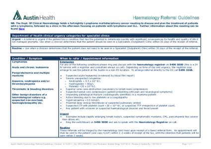 Haematology Referral Guidelines NB: The Dept. Of Clinical Haematology holds a fortnightly Lymphoma multidisciplinary cancer meeting to discuss and plan the treatment of patients with a lymphoma, followed by a clinic in t