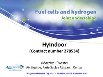HyIndoor (Contract number[removed]Béatrice L’Hostis Air Liquide, Paris-Saclay Research Center Programme Review Day 2013 – Brussels, 11&12 November 2013