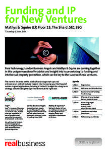 Funding and IP for New Ventures Mathys & Squire LLP, Floor 15, The Shard, SE1 9SG Thursday 5 JunePera Technology, London Business Angels and Mathys & Squire are coming together