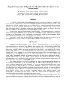 Magnetic Compensation of Magnetic Noises Related to Aircraft’s Maneuvers in Airborne Survey R. W. Groom, PetRos EiKon, Concord, Ontario, Canada Ruizhong Jia, PetRos EiKon, Concord, Ontario, Canada Bob Lo, BHL Earth Sci