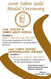 2008 Sabin Gold Medal Ceremony 2008 ALBERT B. SABIN GOLD MEDAL Awarded to