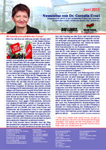 Juni 2013 Newsletter von Dr. Cornelia Ernst Delegation DIE LINKE. in der Konföderalen Fraktion der Vereinten Europäischen Linken / Nordische Grüne Linke (GUE/NGL)  Wir brauchen ein solidarisches Europa!