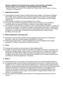 General conditions for the food and luxury business, determined by the Stichting Centraal orgaan voor de Voedings- en Genotmiddelenbranche (COVEG). Registered at the registry of the district court in Amsterdam, under num