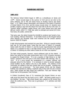 PARKROSE HISTORY[removed]The Parkrose School District began in 1885 as a schoolhouse on Sandy and 122nd. District records begin in the summer of 1913 and do not refer to the name Parkrose, but to “the old school hous