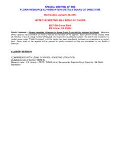 SPECIAL MEETING OF THE FLORIN RESOURCE CONSERVATION DISTRICT BOARD OF DIRECTORS Wednesday, January 30, 2013 NOTE THE MEETING WILL BEGIN AT: 5:45PM 9257 Elk Grove Blvd. Elk Grove, CA 95624