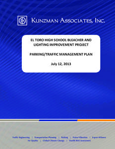 EL TORO HIGH SCHOOL BLEACHER AND LIGHTING IMPROVEMENT PROJECT PARKING/TRAFFIC MANAGEMENT PLAN July 12, 2013  ;YHMÄJ,UNPULLYPUNc;YHUZWVY[H[PVU7SHUUPUNc7HYRPUNc5VPZL=PIYH[PVUc,_WLY[>P[ULZZ