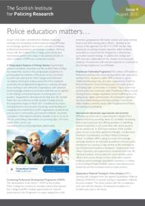 Issue 4 August 2010 Police education matters… As part of its wider commitment to facilitate knowledge exchange and developing evidence-based policing, SIPR plays