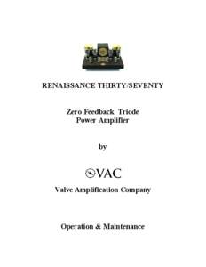 RENAISSANCE THIRTY/SEVENTY Zero Feedback Triode Power Amplifier by  Valve Amplification Company