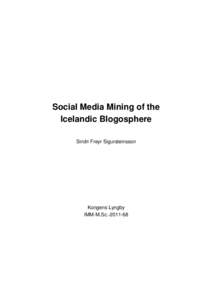 Social Media Mining of the Icelandic Blogosphere Sindri Freyr Sigursteinsson Kongens Lyngby IMM-M.Sc[removed]