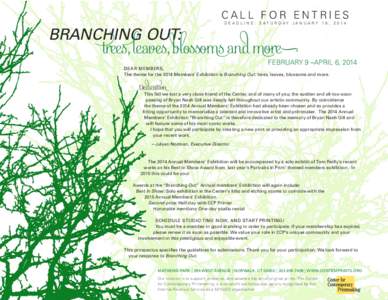 CALL FOR ENTRIES  BRANCHING OUT: D E A D L I N E : SAT U R DAY JA N U A RY 18 , 2 014