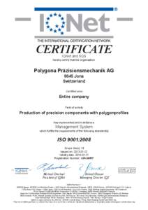 CERTIFICATE IQNet and SQS hereby certify that the organisation  Polygona Präzisionsmechanik AG