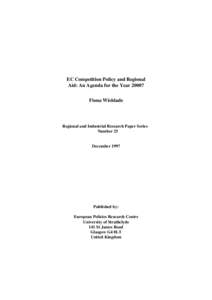 EC Competition Policy and Regional Aid: An Agenda for the Year 2000? Fiona Wishlade Regional and Industrial Research Paper Series Number 25