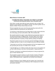 Media Release 16 October 2007 CELEBRATING WORLD TEACHERS’ DAY FRIDAY 26 OCTOBER Continuous learning leads teacher down the garden path Worm farms, wooden plant beds and water restrictions are not high on the agenda for