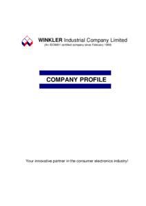WINKLER Industrial Company Limited (An ISO9001 certified company since February[removed]COMPANY PROFILE  Your innovative partner in the consumer electronics industry!
