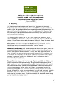 BBC Audience Council Northern Ireland Advice to the BBC Trust Service Review of BBC Network News and Current Affairs December[removed]Summary The Audience Council has engaged closely with different sections of the audien