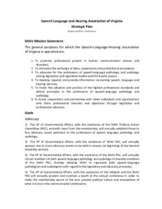 Speech Language and Hearing Association of Virginia Strategic Plan Revised July 2012 – Final Version SHAV Mission Statement The general purposes for which the Speech-Language-Hearing Association