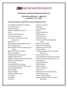 Third Native American Marijuana Conference Viejas Casino & Resort – Alpine, CA December 5th-6th, 2016 Look who attended our past Native American Marijuana Events: 3C-Comprehensive Cannabis Consulting Acres Medical TD, 