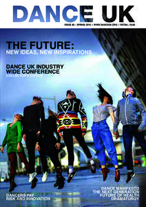issUe 89 – spring[removed]www.danCeUK.org / retail: £5.00  the fUtUre: new ideas, new inspirations danCe UK indUstry