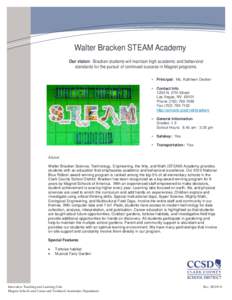 Walter Bracken STEAM Academy Our vision: Bracken students will maintain high academic and behavioral standards for the pursuit of continued success in Magnet programs. Principal: Ms. Kathleen Decker Contact Info 1200 N. 