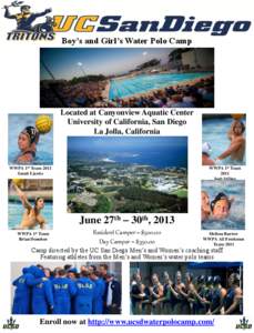Boy’s and Girl’s Water Polo Camp  Located at Canyonview Aquatic Center University of California, San Diego La Jolla, California