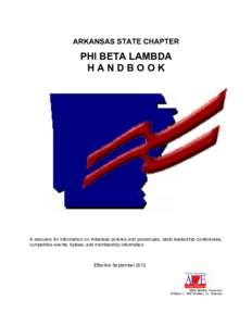ARKANSAS STATE CHAPTER  PHI BETA LAMBDA HANDBOOK  A resource for information on Arkansas policies and procedures, state leadership conferences,