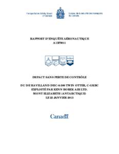 RAPPORT D’ENQUÊTE AÉRONAUTIQUE A13F0011 IMPACT SANS PERTE DE CONTRÔLE DU DE HAVILLAND DHC[removed]TWIN OTTER, C-GKBC EXPLOITÉ PAR KENN BOREK AIR LTD.