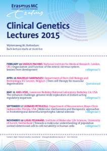 Clinical Genetics Lectures 2015 Wytemaweg 80, Rotterdam Each lecture starts athrs  FEBRUARY 19 VASSILIS PACHNIS, National Institute for Medical Research, London,