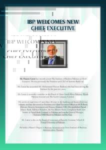 IBP WELCOMES NEW CHIEF EXECUTIVE Mr. Husain Lawai has recently joined The Institute of Bankers Pakistan as Chief Executive. He was previously the President and CEO of Summit Bank Ltd. Mr. Lawai has succeeded Mr. Muhammad