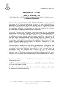 Luxemburg, 19. Juni[removed]PRESSEMITTEILUNG[removed]Urteil in der Rechtssache E-2/02 Technologien Bau- und Wirtschaftsberatung GmbH und Bellona Foundation gegen EFTA-Überwachungsbehörde