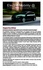Electric Mobility @ the McMaster Institute for Transportation & Logistics Opportunities Graduate students required to work on funded research project The McMaster Institute for Transportation and Logistics and the Cross 