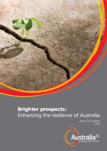 Brighter prospects: Enhancing the resilience of Australia Steve Cork (Editor) 2009  About the Editor