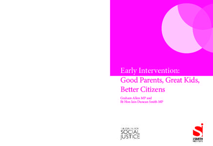 massively underachieving and that the ﬁnancial and social costs of this are both enormous and multiplyingWe are calling on all parties to unite around the radical new social policy ‘Early Intervention’ . . .
